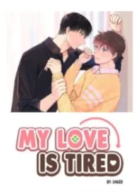 My Love Is Tired