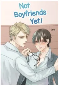 Not Boyfriends Yet