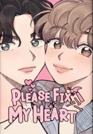 Please Fix My Heart