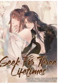 Seek For Three Lifetimes