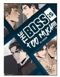 The Boss Is Too Much!!!
